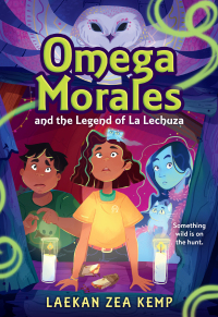 Cover image: Omega Morales and the Legend of La Lechuza 9780316304160