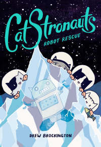 Cover image: CatStronauts: Robot Rescue 9780316307550