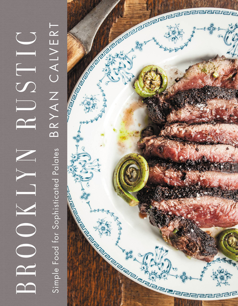 Brooklyn Rustic: Simple Food for Sophisticated Palates - FULL INSTANT DOWNLOAD | PDF DOCX EPUB