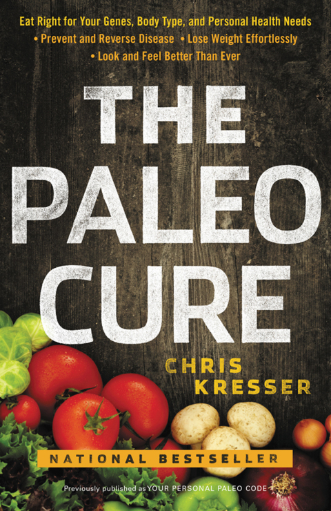 The Paleo Cure: Eat Right for Your Genes, Body Type, and Personal Health Needs -- Prevent and Reverse Disease, Lose Weight Effortlessly, and Look and Feel Better than Ever - FULL INSTANT DOWNLOAD | PDF DOCX EPUB