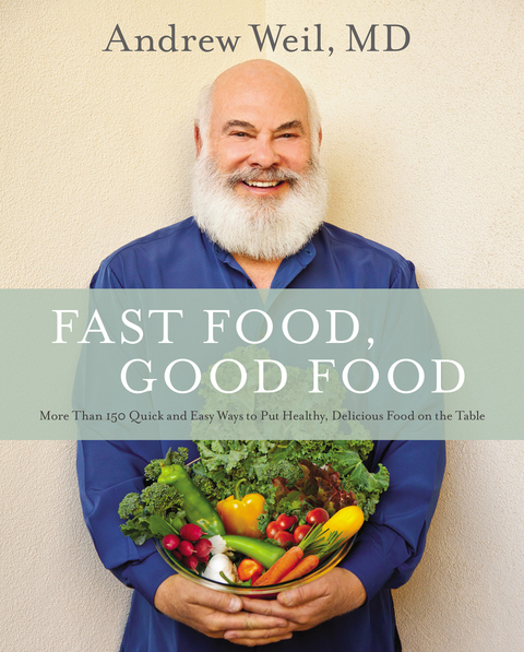 Fast Food, Good Food: More Than 150 Quick and Easy Ways to Put Healthy, Delicious Food on the Table - FULL INSTANT DOWNLOAD | PDF DOCX EPUB