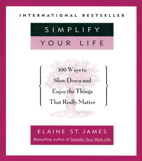 Simplify Your Life : 100 Ways to Slow Down and Enjoy the Things That Really Matter - FULL INSTANT DOWNLOAD | PDF DOCX EPUB