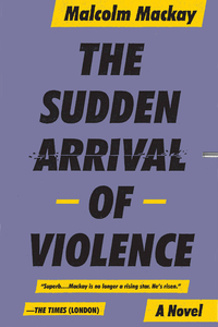 Cover image: The Sudden Arrival of Violence 9780316337328