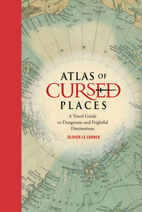 Cover image: Atlas of Cursed Places 9781631910005