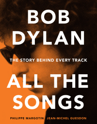 Cover image: Bob Dylan All the Songs 9780316353533
