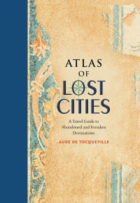 Cover image: Atlas of Lost Cities 9780316352024
