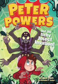 Cover image: Peter Powers and the Itchy Insect Invasion! 9780316359498