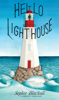 Cover image: Hello Lighthouse (Caldecott Medal Winner) 9780316362375