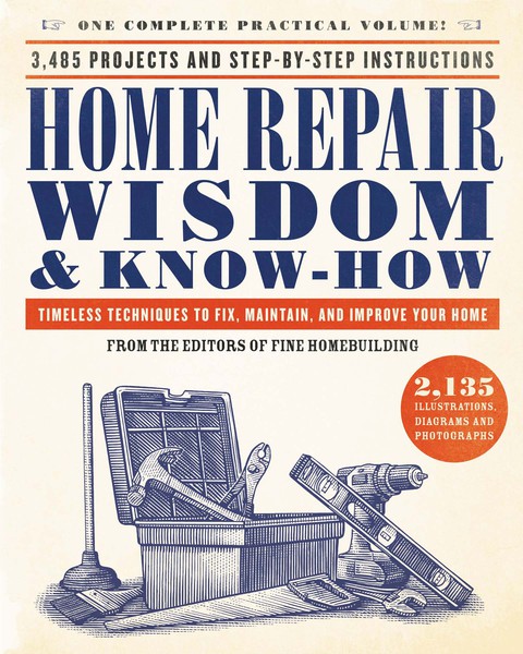 Home Repair Wisdom & Know-How: Timeless Techniques to Fix, Maintain, and Improve Your Home - FULL INSTANT DOWNLOAD | PDF DOCX EPUB