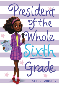 Cover image: President of the Whole Sixth Grade 9780316377225