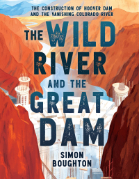 Cover image: The Wild River and the Great Dam 9780316380744