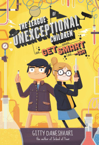 Cover image: The League of Unexceptional Children: Get Smart-ish 9780316405737