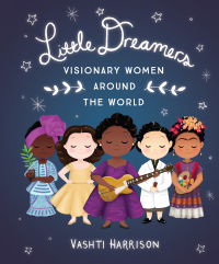 Cover image: Little Dreamers: Visionary Women Around the World 9780316475174