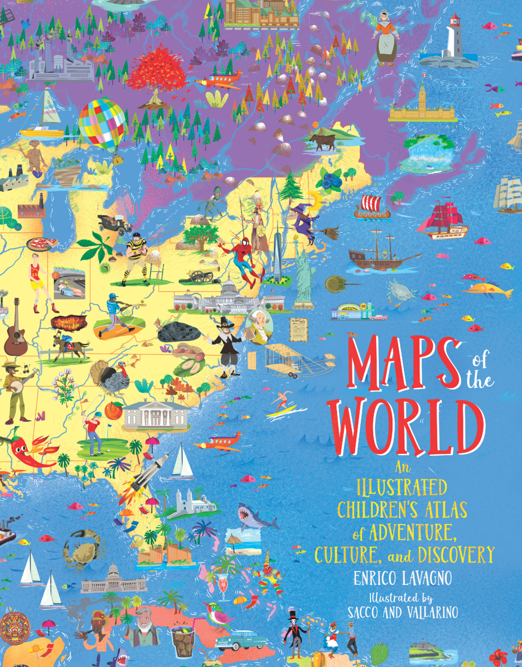 Maps of the World An Illustrated Children’s Atlas of Adventure, Culture, and Discovery