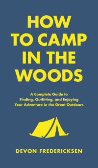Cover image: How to Camp in the Woods 9780316420815