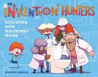 Cover image: The Invention Hunters Discover How Machines Work 9780316436793