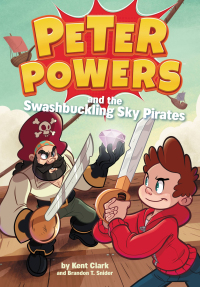 Cover image: Peter Powers and the Swashbuckling Sky Pirates! 9780316437943