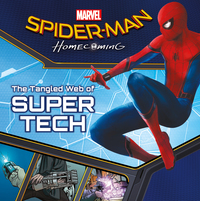 Cover image: Spider-Man: Homecoming: The Tangled Web of Super Tech 9780316438223