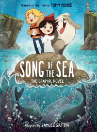 Cover image: Song of the Sea: The Graphic Novel 9780316438919