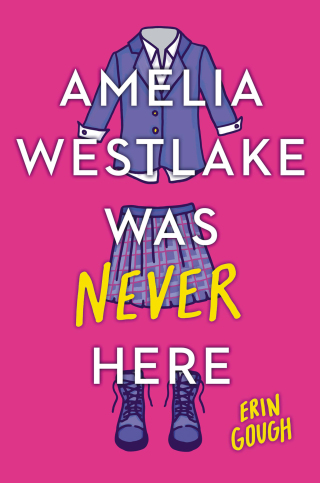 Cover image: Amelia Westlake Was Never Here 9780316450669