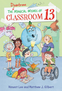 Cover image: The Disastrous Magical Wishes of Classroom 13 9780316464550