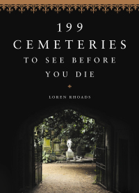 Cover image: 199 Cemeteries to See Before You Die 9780316473798