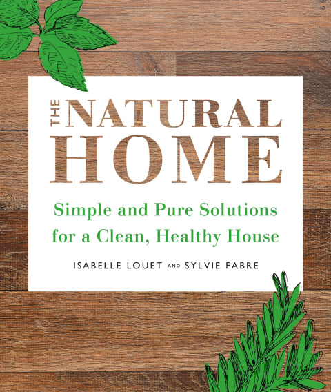 The Natural Home: Simple, Pure Cleaning Solutions and Recipes for a Healthy House - FULL INSTANT DOWNLOAD | PDF DOCX EPUB