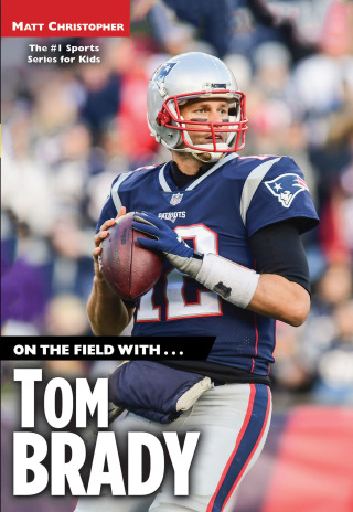 Cover image: On the Field with...Tom Brady 9780316486071