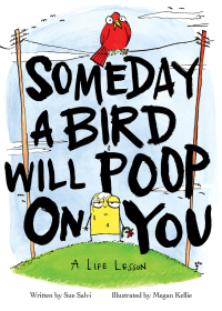 Cover image: Someday a Bird Will Poop on You 9780316487764