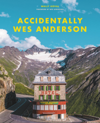Cover image: Accidentally Wes Anderson 9780316492737