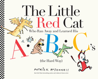 Cover image: The Little Red Cat Who Ran Away and Learned His ABC's (the Hard Way) 9780316502467