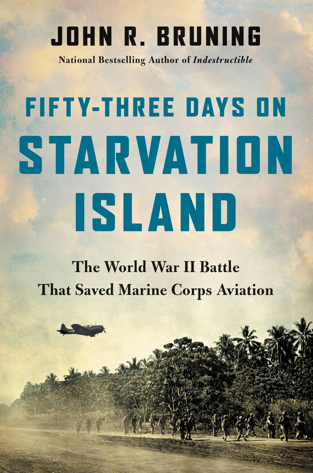 Fifty-Three Days on Starvation Island The World War II Battle That Saved Marine Corps Aviation