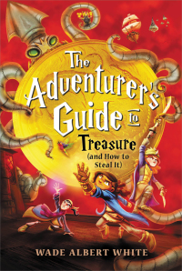 Cover image: The Adventurer's Guide to Treasure (and How to Steal It) 9780316518451