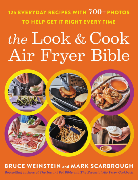 The Look and Cook Air Fryer Bible: 125 Everyday Recipes with 700+ Photos to Help Get It Right Every Time - FULL INSTANT DOWNLOAD | PDF DOCX EPUB