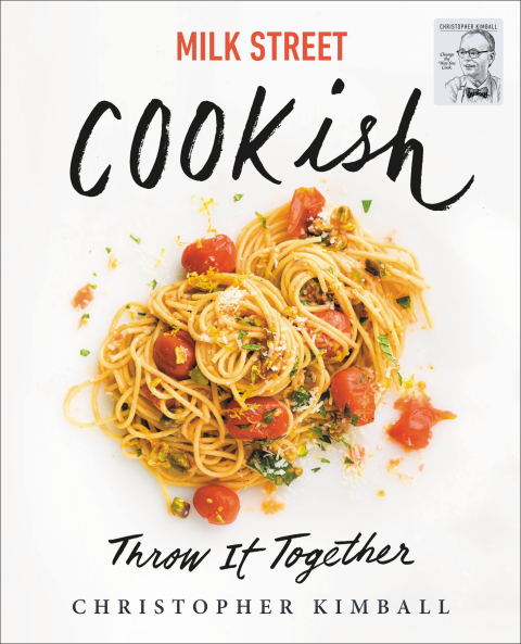 Milk Street: Cookish: Throw It Together: Big Flavors. Simple Techniques. 200 Ways to Reinvent Dinner. - FULL INSTANT DOWNLOAD | PDF DOCX EPUB