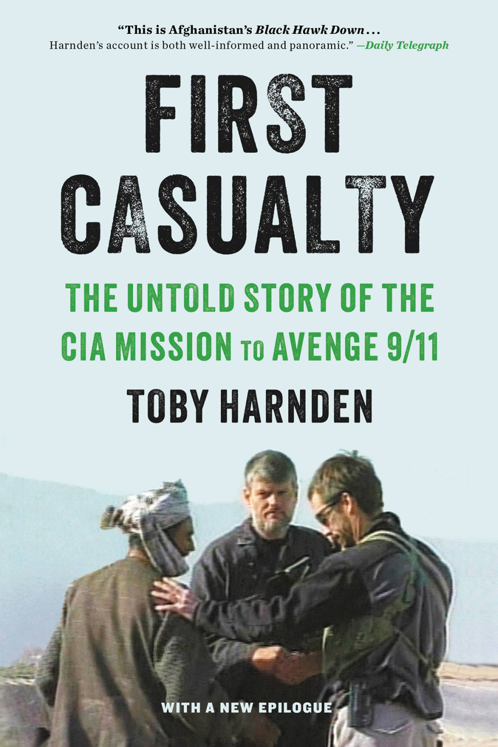 First Casualty The Untold Story of the CIA Mission to Avenge 9/11