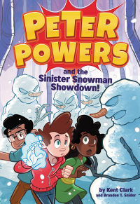 Cover image: Peter Powers and the Sinister Snowman Showdown! 9780316546317