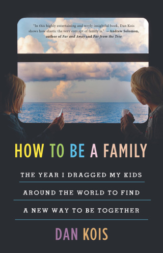 Cover image: How to Be a Family 9780316552622