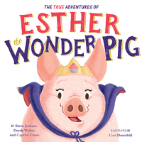 Cover image: The True Adventures of Esther the Wonder Pig 9780316554725