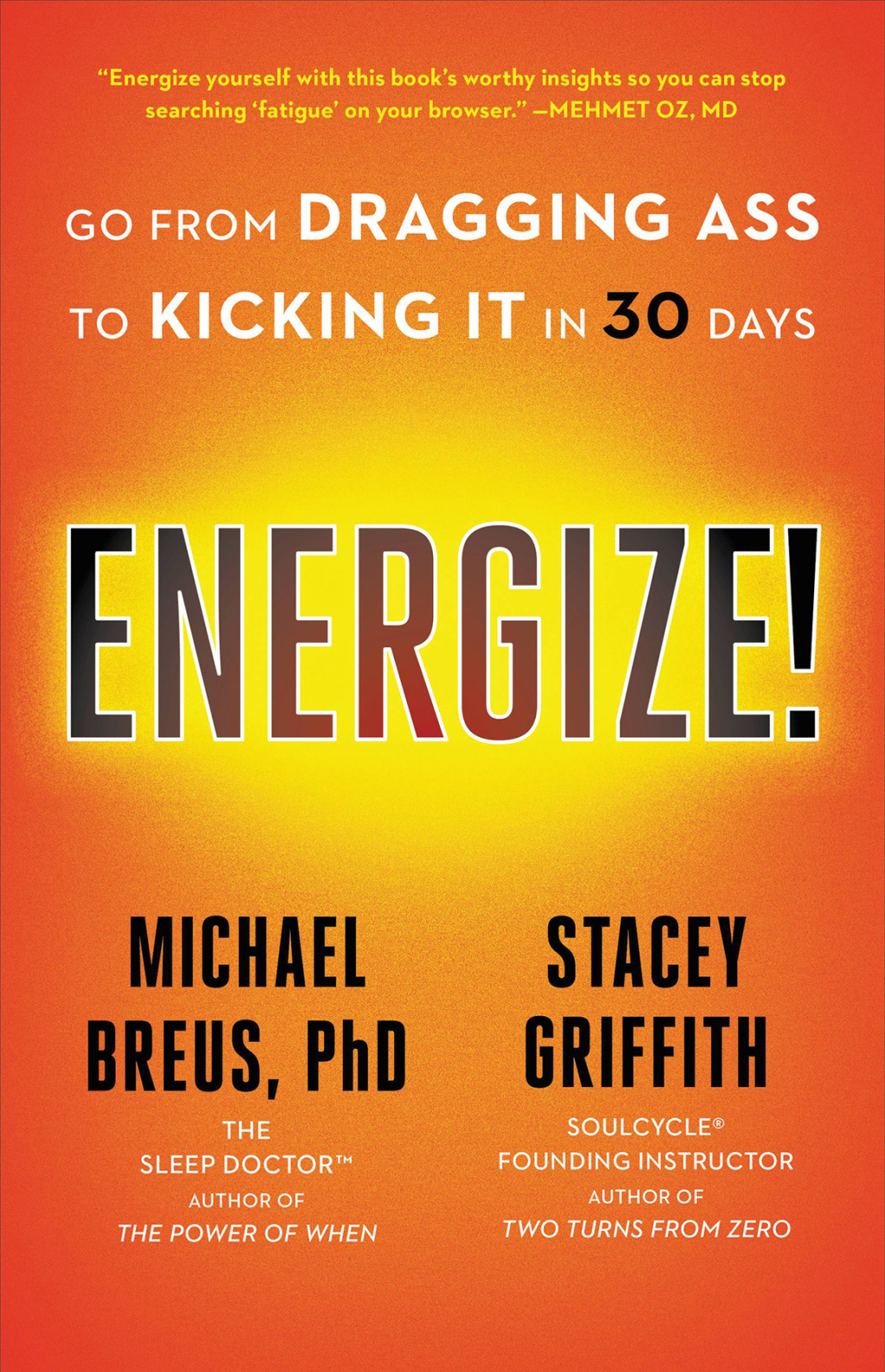 Energize! Go from Dragging Ass to Kicking It in 30 Days