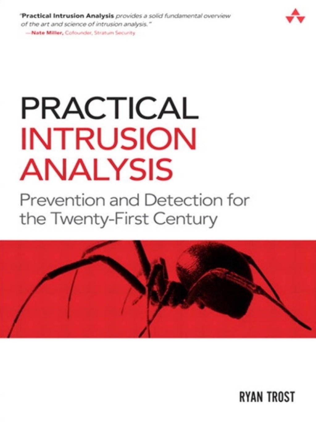 Practical Intrusion Analysis Prevention and Detection for the Twenty-First Century 1st Edition