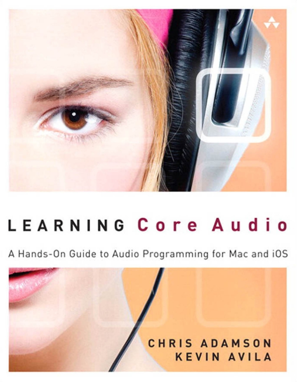 Learning Core Audio A Hands-On Guide to Audio Programming for Mac and iOS 1st Edition