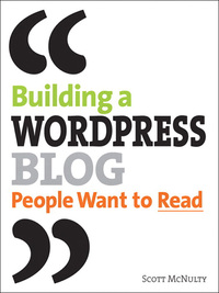 Imagen de portada: Building a WordPress Blog People Want to Read 1st edition 9780321648778