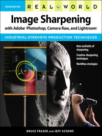 Cover image: Real World Image Sharpening with Adobe Photoshop, Camera Raw, and Lightroom 2nd edition 9780321637550