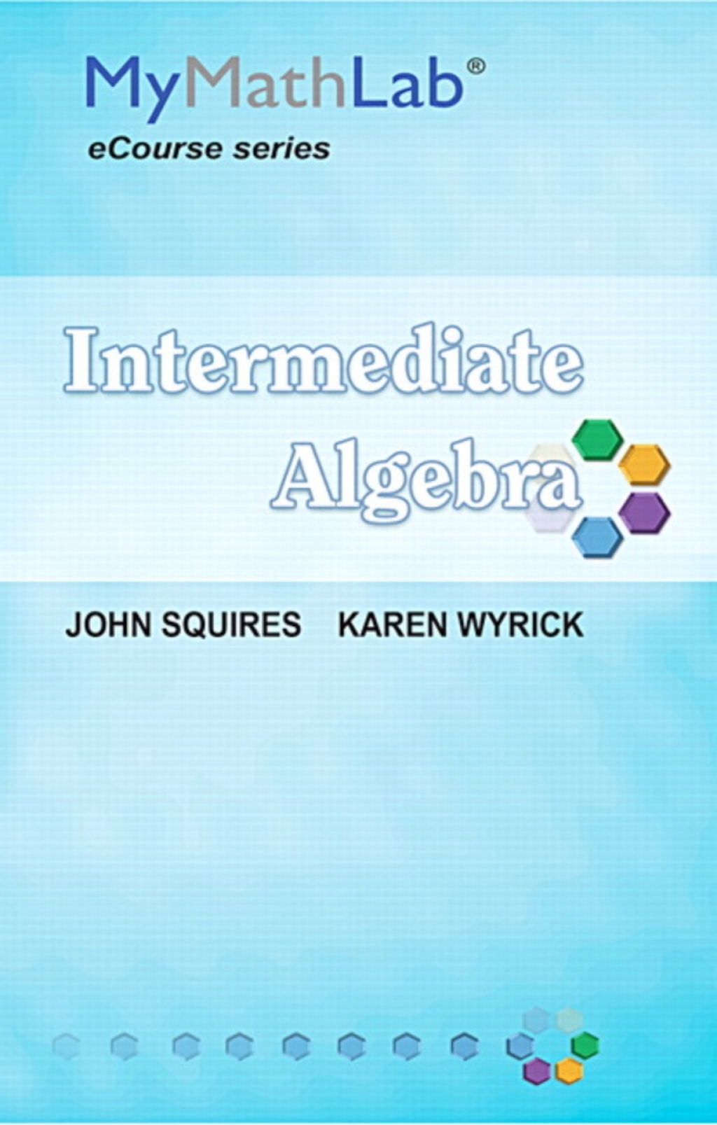 MyLab Math for Squires / Wyrick Intermediate Algebra — Access Card 1st Edition