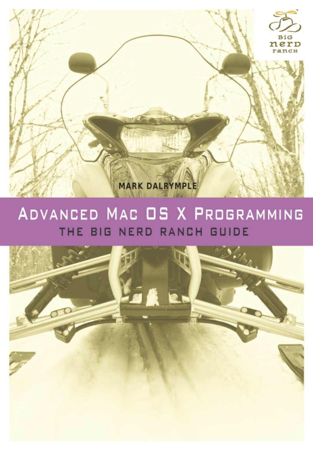Advanced Mac OS X Programming The Big Nerd Ranch Guide 1st Edition