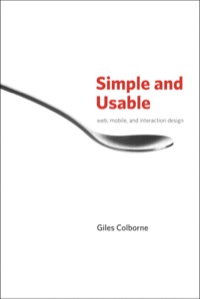 Cover image: Simple and Usable Web, Mobile, and Interaction Design 1st edition 9780321703545