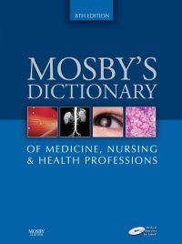 Cover image: Mosby's Dictionary of Medicine, Nursing & Health Professions 8th edition 9780323049375