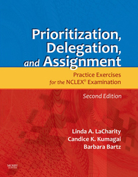 Omslagafbeelding: Prioritization, Delegation, and Assignment: Practice Excercises for the NCLEX Exam 2nd edition 9780323065702