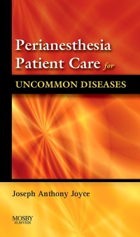 صورة الغلاف: Perianesthesia Patient Care for Uncommon Diseases 9780323045681